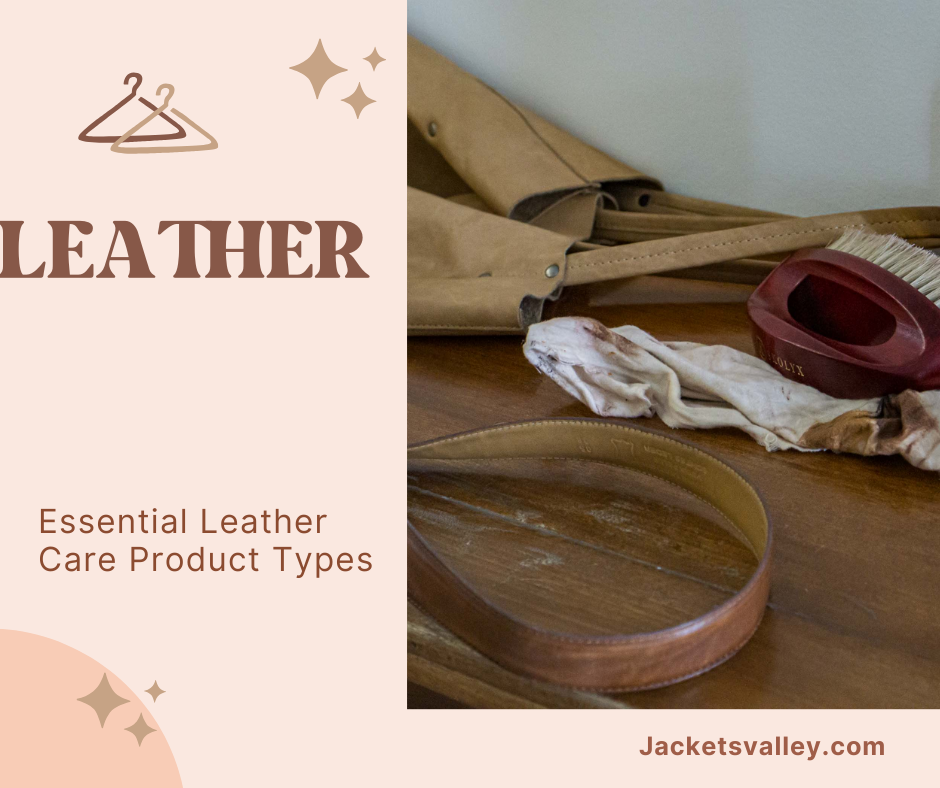 Top 7 Types of Leather Care Products Top 7 Types of Leather Care Products: Essential items to maintain, protect, and enhance the longevity of your leather goods.